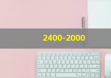 2400-2000