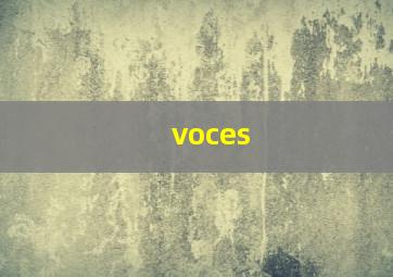 voces