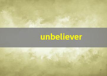 unbeliever